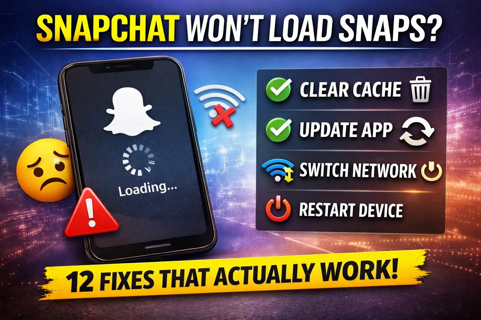 SNAPCHAT WON'T LOAD SNAPS 12 FIXES THAT ACTUALLY WORK (2026)